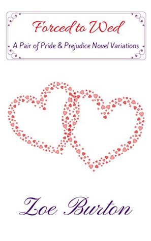 Forced to Wed: A Pair of Pride & Prejudice Novel Variations (Kindle Edition)