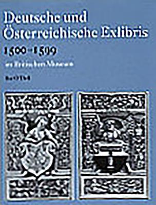 Deutsche Und Österreichische Exlibris 1500 1599: Im Britischen Museum (Hardcover)