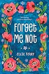 Forget Me Not by Ellie Terry