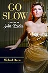 Go Slow: The Life of Julie London Go Slow: The Life of Julie London