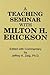 Teaching Seminar with Milton H. Erickson