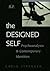 The Designed Self: Psychoanalysis and Contemporary Identities