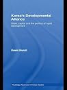 Korea's Developmental Alliance: State, Capital and the Politics of Rapid Development