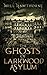 The Ghosts of Larkwood Asylum by Will Hawthorne