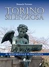 Torino silenziosa. Il Monumentale si racconta by Manuela Vetrano