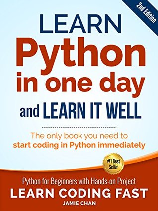 Learn Python in One Day and Learn It Well: Python for Beginners with Hands-on Project (Kindle Edition)