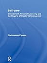 Self-Care: Embodiment, Personal Autonomy and the Shaping of Health Consciousness