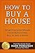 How to Buy a House: What Ev...