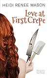 Love at First Crepe: A Romantic Comedy (Sweet Escape #1) Love at First Crepe: A Romantic Comedy (Sweet Escape #1)