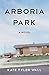 Arboria Park: A Novel