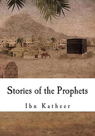 Stories of the Prophets (Kindle Edition)