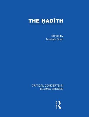 The Hadith V3: Articulating the Beliefs and Constructs of Classical Islam