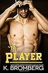 The Player by K. Bromberg