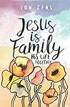 Book cover for Jesus Is Family: His Life Together