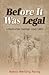 Before It Was Legal