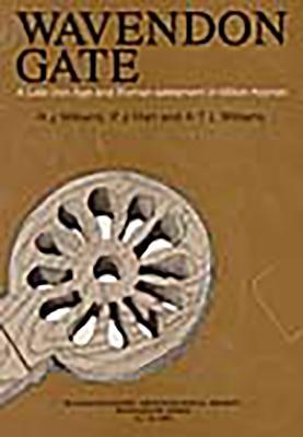 Wavendon Gate: a Late Iron Age and Roman Settlement in Milton Keynes (Buckinghamshire Archaeological Society Monographs)