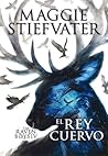 El rey cuervo by Maggie Stiefvater