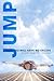Jump!: Now You Will Have No Excuse