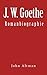 J. W. Goethe - Romanbiographie (German Edition)