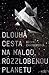 Dlouhá cesta na malou, rozz...