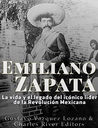 Portada de Emiliano Zapata: La vida y el legado del icónico líder de la Revolución Mexicana, de Gustavo Vázquez Lozano
