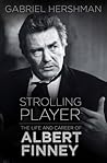 Strolling Player: The Life and Career of Albert Finney