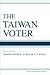The Taiwan Voter (New Comparative Politics)