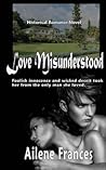 Love Misunderstood Love Misunderstood