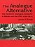 The Analogue Alternative: The Electronic Analogue Computer in Britain and the Usa, 1930-1975