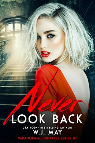 Never Look Back (Paranormal Huntress #1)