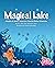 Magical Lake: A Buddy and S...