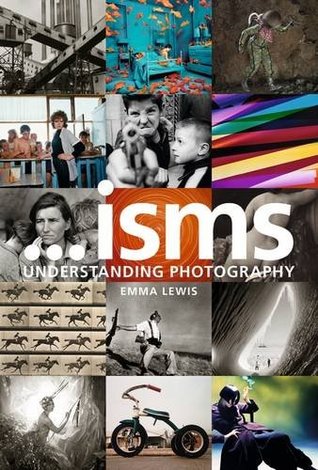 Isms: Understanding Photography: Understanding Photography (Paperback)