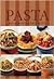 Pasta: Best Ever Pasta & Sauce Recipes