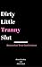 Dirty Little Tranny Slut: Somewhat True Confessions: Male to Shemale Erotic Stories