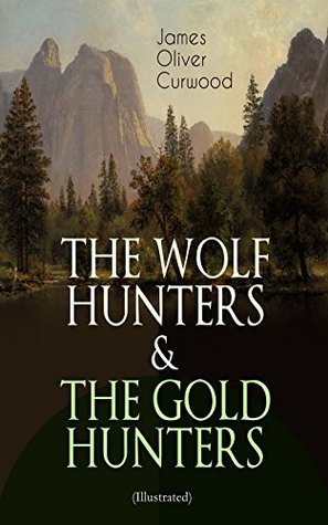 The Wolf Hunters & The Gold Hunters (Kindle Edition)