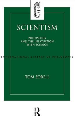 Scientism: Philosophy and the Infatuation with Science