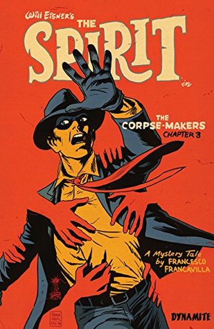 Will Eisner's The Spirit: The Corpse-Makers #3 (Will Eisner’s The Spirit: The Corpse-Makers)