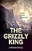 The Grizzly King by James Oliver Curwood