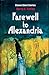 Farewell to Alexandria by Harry E. Tzalas