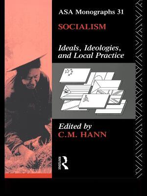 Socialism: Ideals, Ideologies, and Local Practice (Kindle Edition)