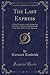 The Last Express: A Blind Detective and a Seeing Eye Dog Solve a Mystery Hidden in the Labyrinth of New York's Subway (Classic Reprint)