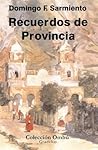Recuerdos de provincia by Domingo Faustino Sarmiento