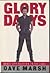 Glory Days Bruce Springsteen by Dave Marsh