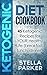 KETOGENIC DIET COOKBOOK: 45 Ketogenic Recipes for YOUR Healthy Life (breakfast, lunch, dinner)