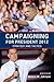 Campaigning for President 2012: Strategy and Tactics, New Voices and New Techniques