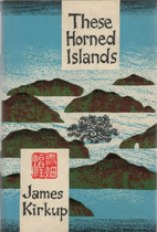 These Horned Islands: A Journal of Japan