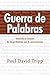 Guerra de Palabras by Paul David Tripp Guerra de Palabras by Paul David Tripp