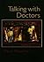 Talking with Doctors
