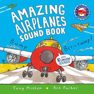Amazing Airplanes Sound Book: A very noisy book (Amazing Machines)