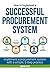 How To Implement A Successful Procurement System: Implement A Procurement System With A Simple, 5 Step Process (Procurement Transformation)